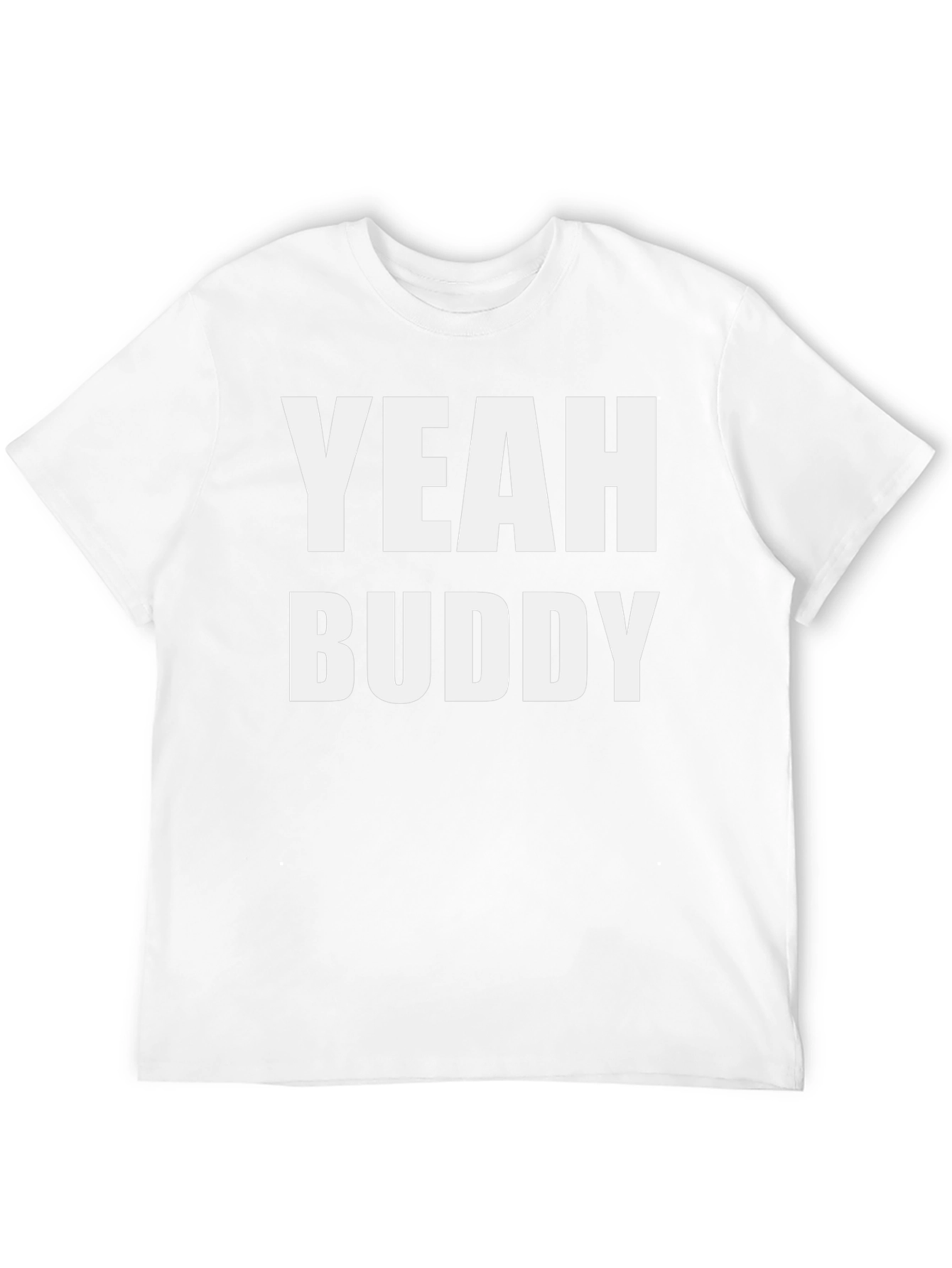 Yeah Buddy Graphic T-Shirt - Bold Statement Tee