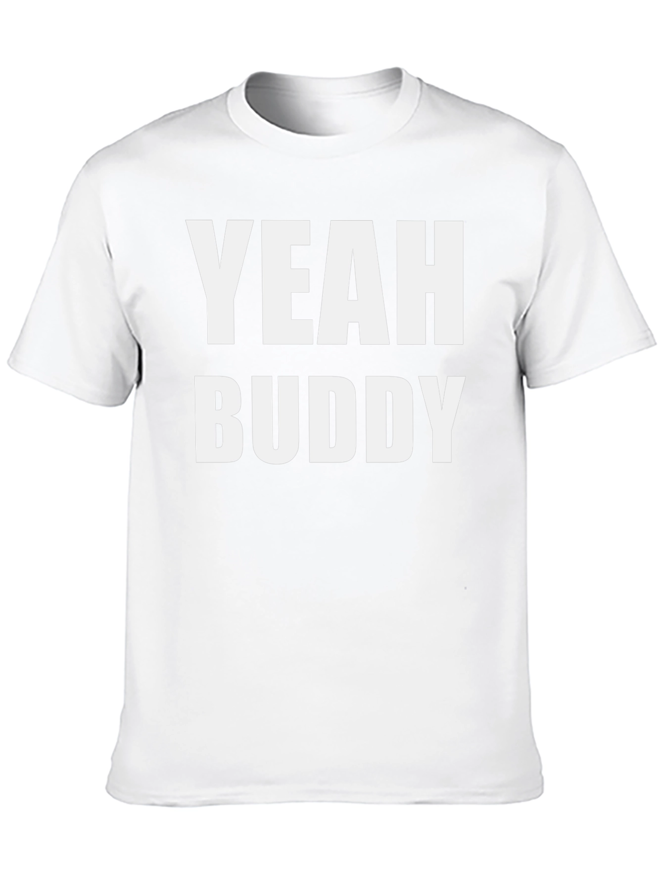 Yeah Buddy Graphic T-Shirt - Bold Statement Tee