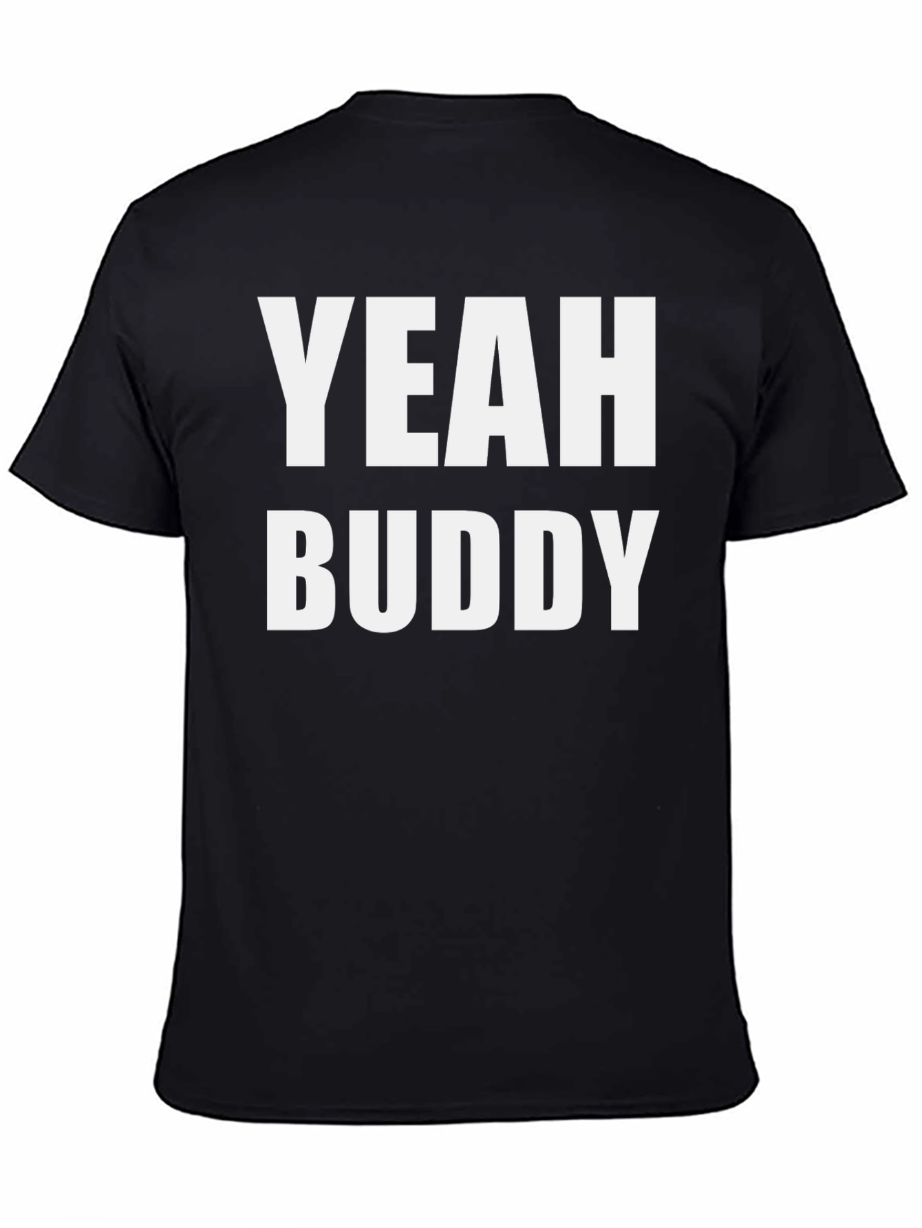 Yeah Buddy Graphic T-Shirt - Bold Statement Tee