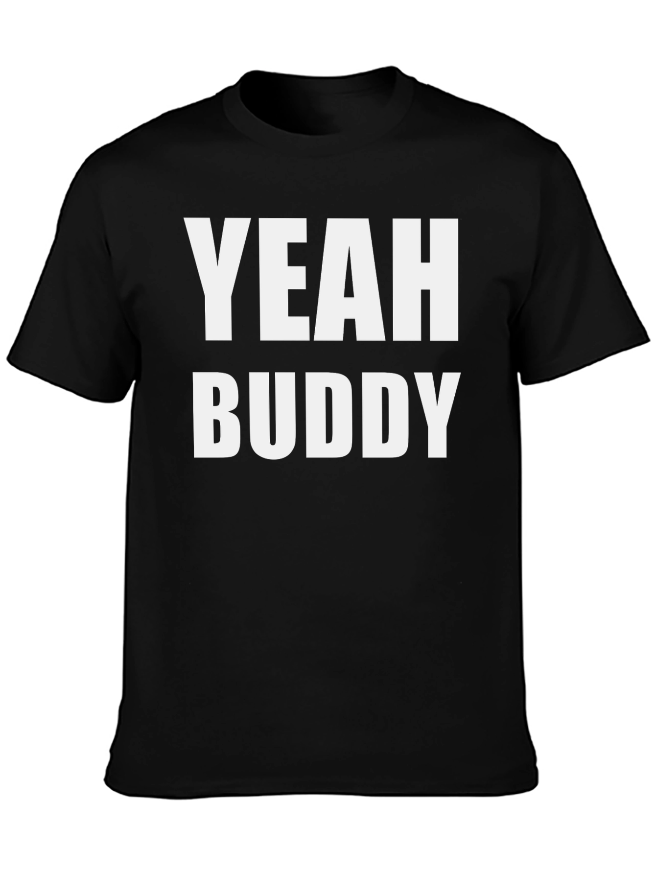 Yeah Buddy Graphic T-Shirt - Bold Statement Tee