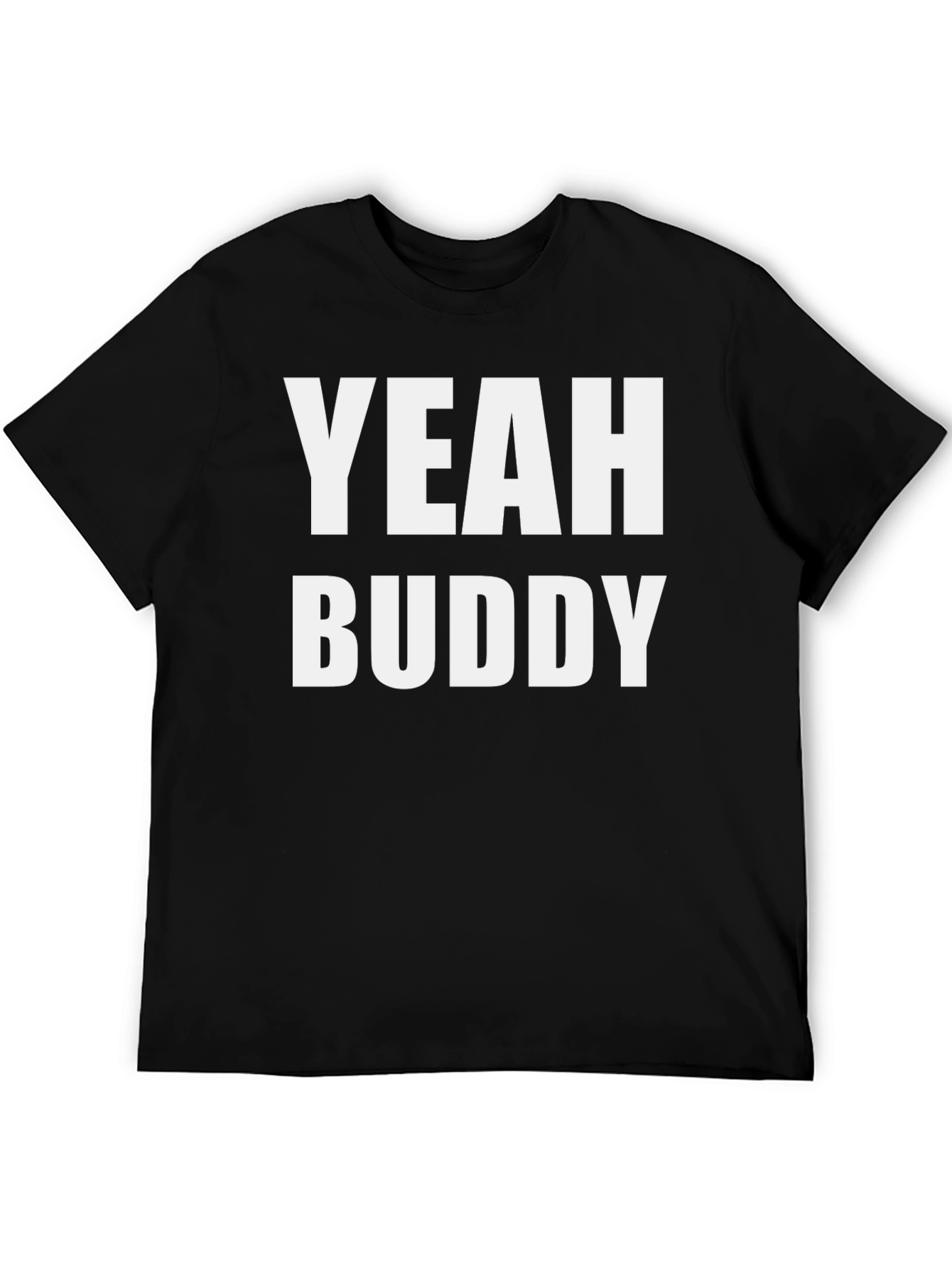 Yeah Buddy Graphic T-Shirt - Bold Statement Tee