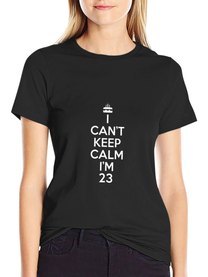 I Cant Keep Calm Im 23 T-Shirt