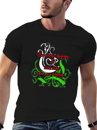 Be Proud Happy Live Like You Are Dying T-Shirt