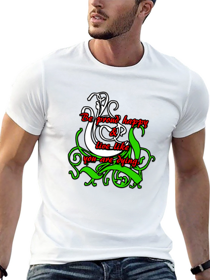 Be Proud Happy Live Like You Are Dying T-Shirt