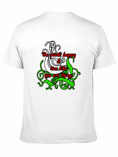 Be Proud Happy Live Like You Are Dying T-Shirt