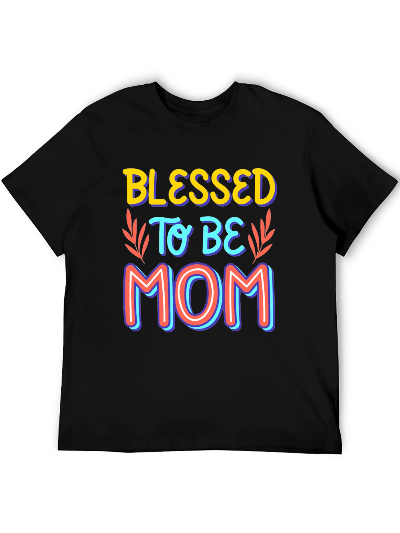 Blessed to be Mom Graphic T-Shirt