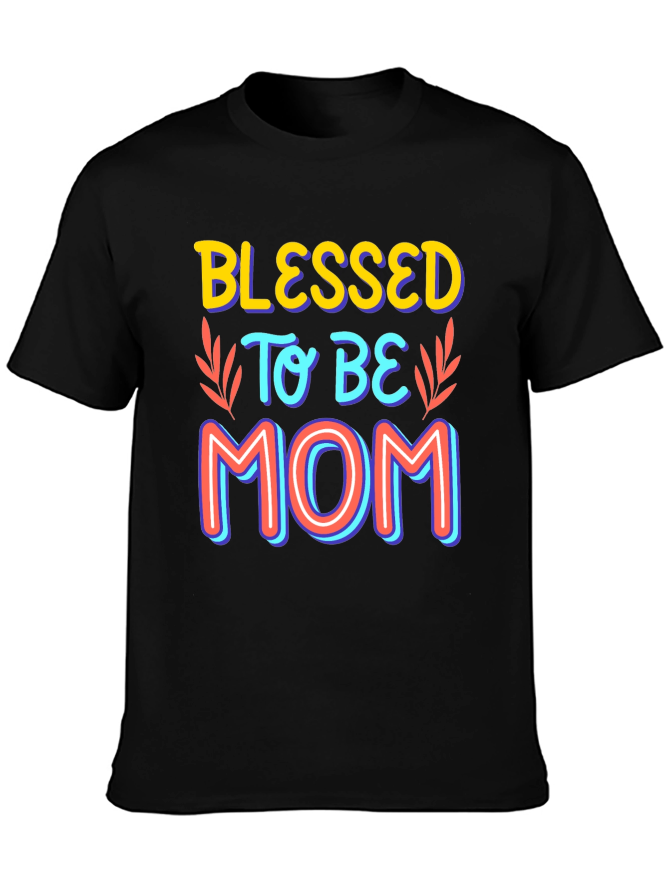Blessed to be Mom Graphic T-Shirt