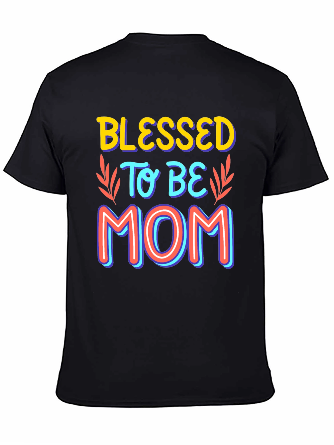 Blessed to be Mom Graphic T-Shirt