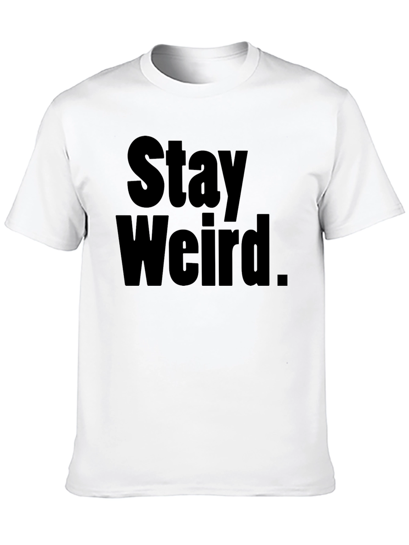 Stay Weird Black T-Shirt
