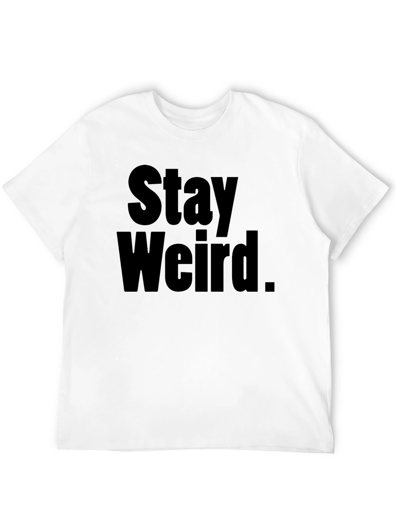 Stay Weird Black T-Shirt