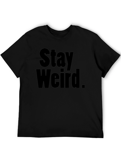 Stay Weird Black T-Shirt