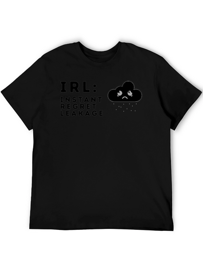 IRL Instant Regret Leakage Graphic T-Shirt
