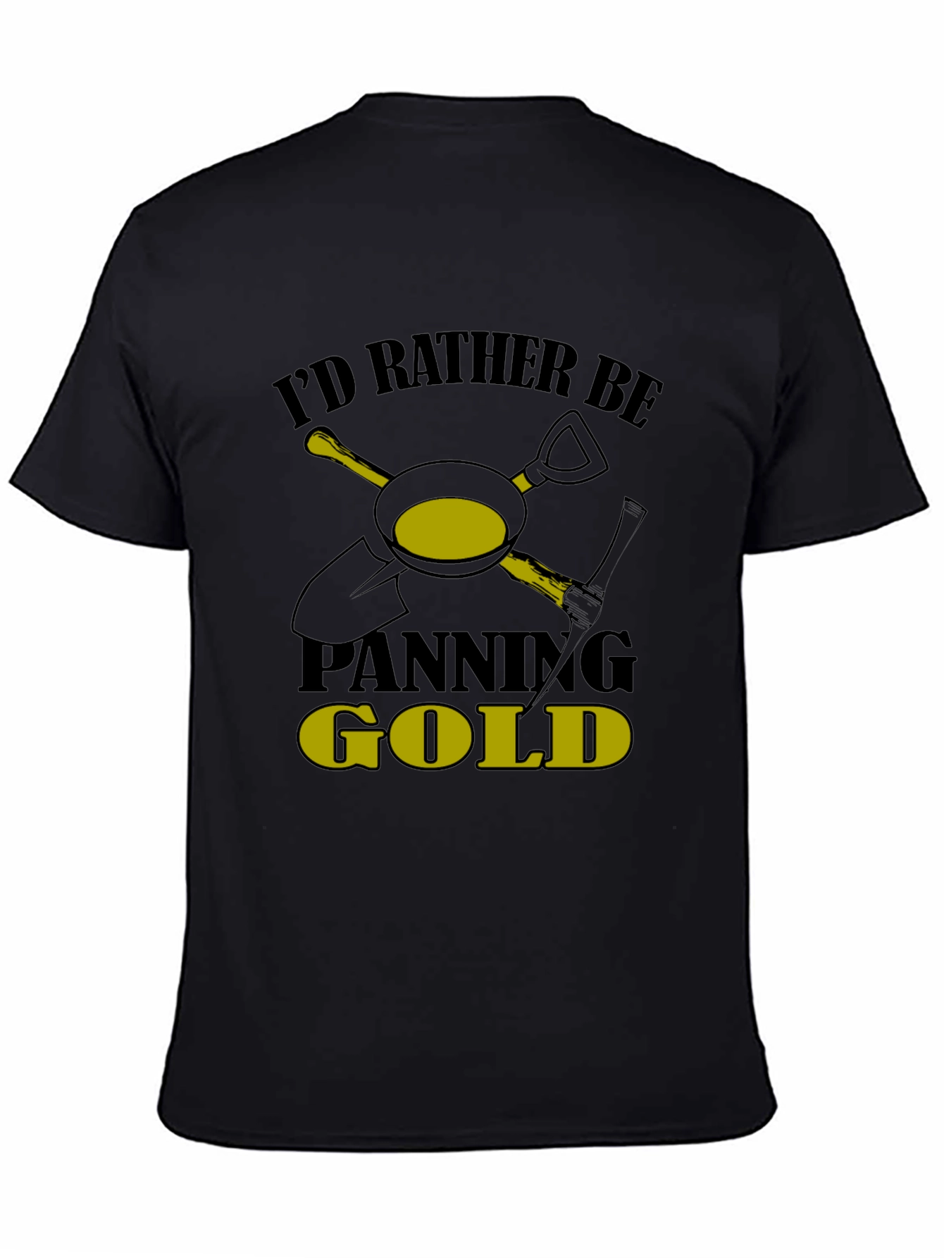 Id Rather Be Panning Gold T-Shirt