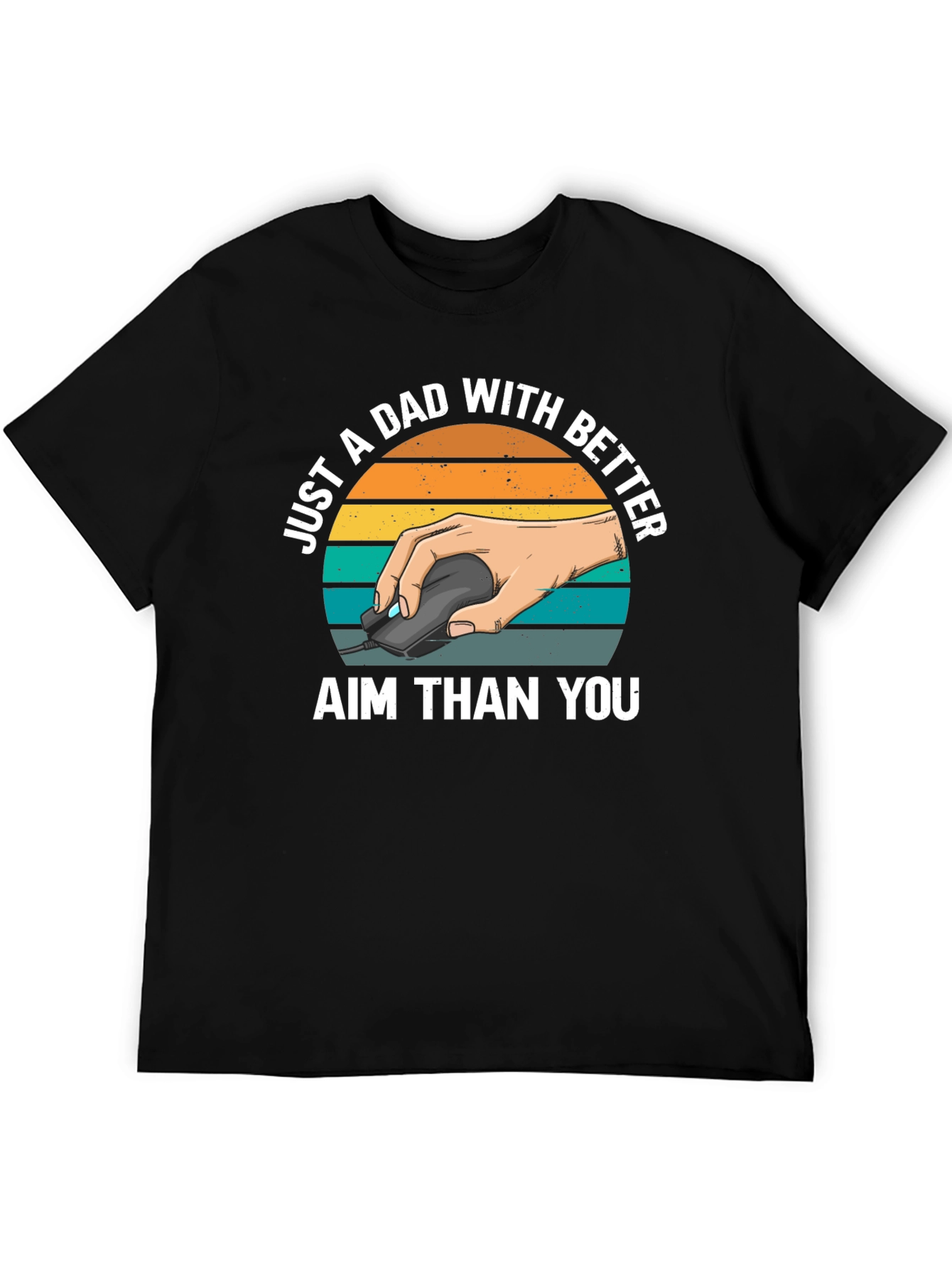 Just A Dad With Better Aim T-Shirt