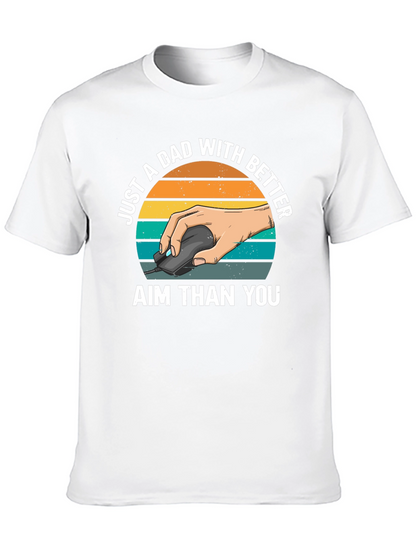 Just A Dad With Better Aim T-Shirt