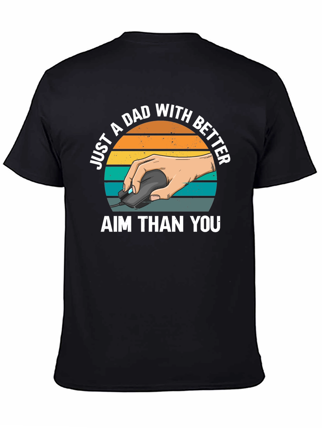 Just A Dad With Better Aim T-Shirt