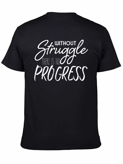 Motivational Tee: Without Struggle No Progress!