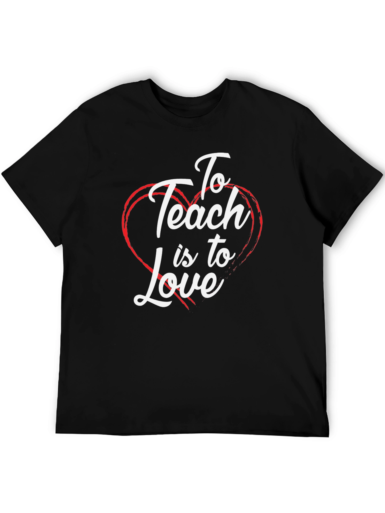 To Teach is to Love T-Shirt