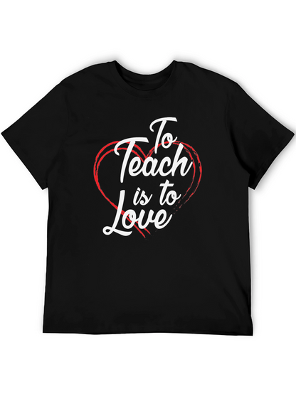 To Teach is to Love T-Shirt