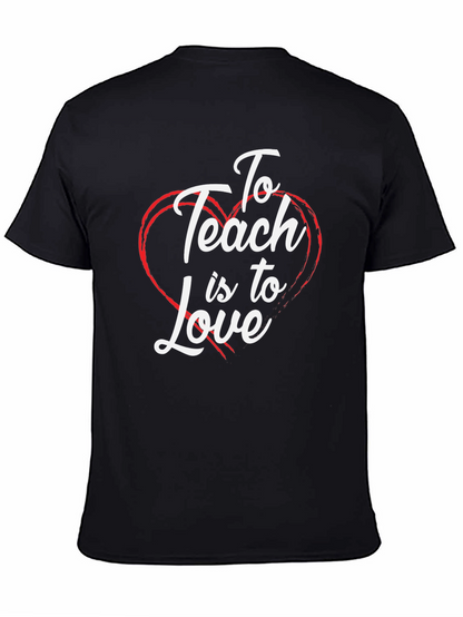 To Teach is to Love T-Shirt