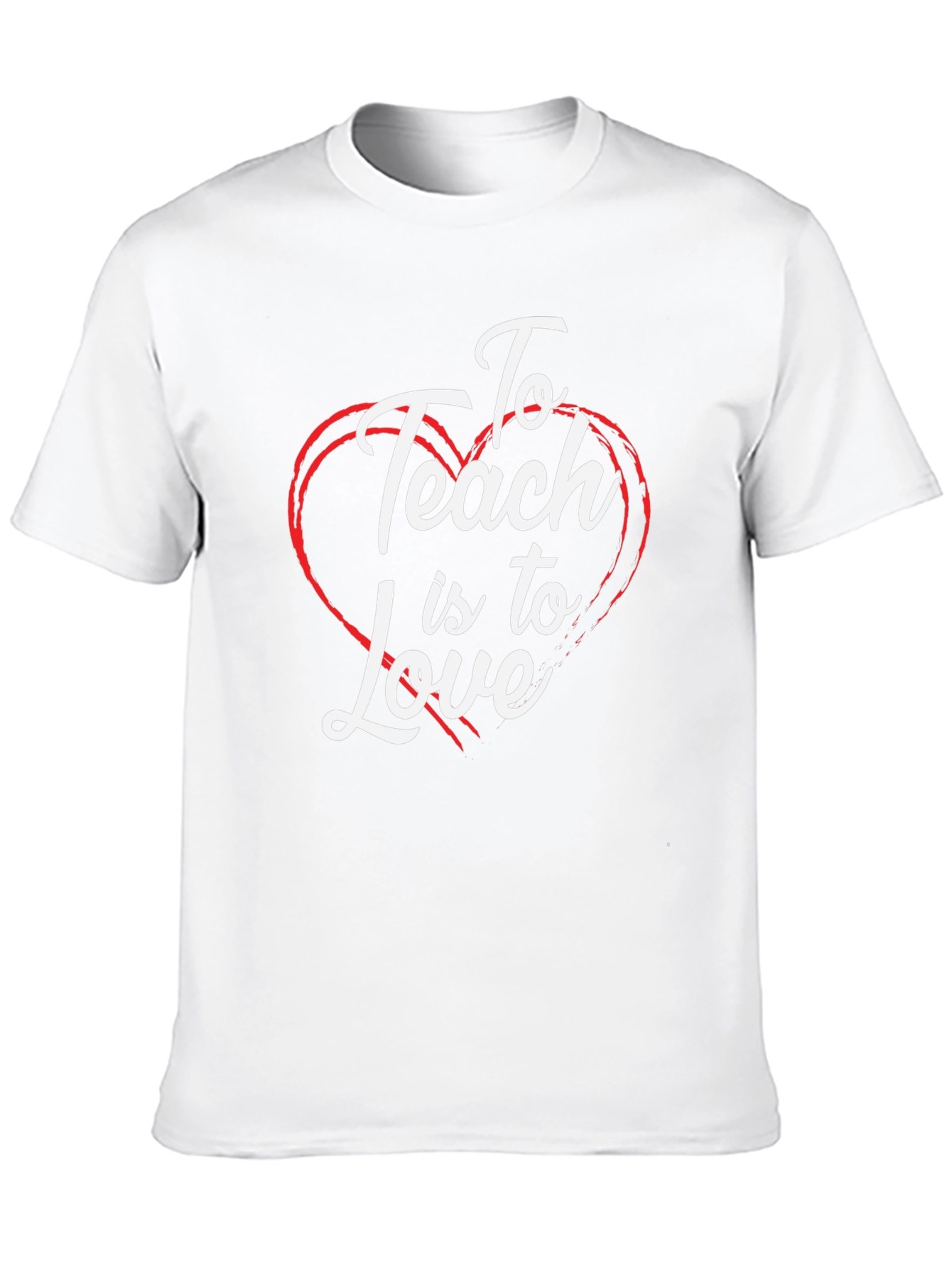 To Teach is to Love T-Shirt