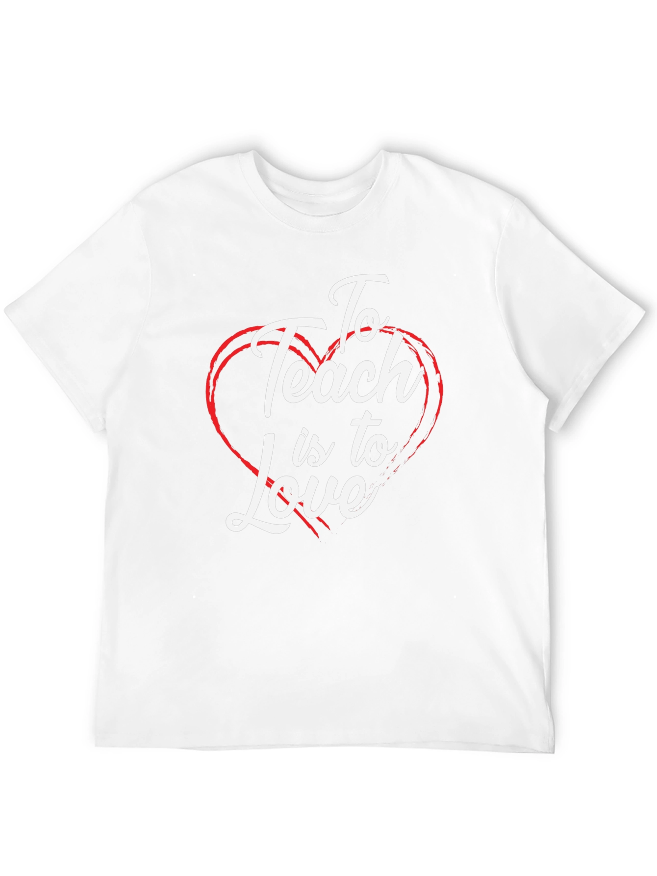To Teach is to Love T-Shirt