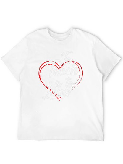 To Teach is to Love T-Shirt