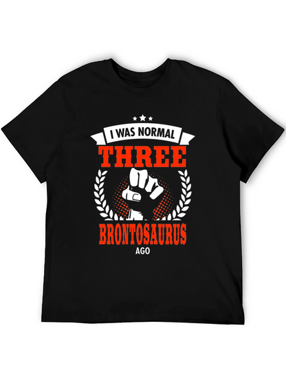 I Was Normal Three Brontosaurus Ago Graphic Tee