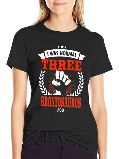 I Was Normal Three Brontosaurus Ago Graphic Tee