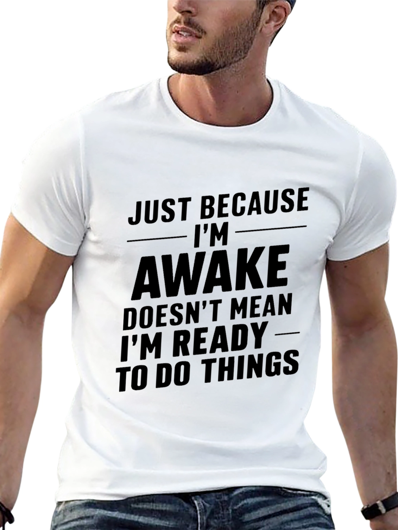 Just Because Im Awake T-Shirt - Funny Sarcastic Tee