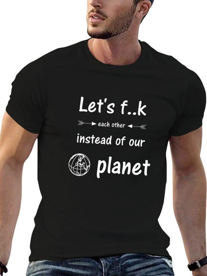 Funny Lets F..k Slogan Graphic T-Shirt