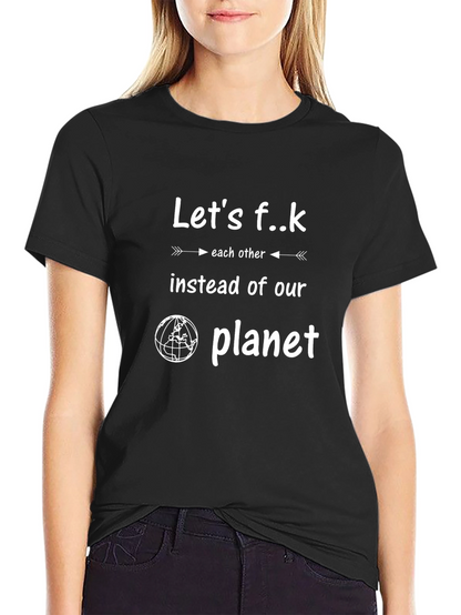 Funny Lets F..k Slogan Graphic T-Shirt