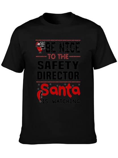 Be Nice to The Safety Director Santa T-Shirt