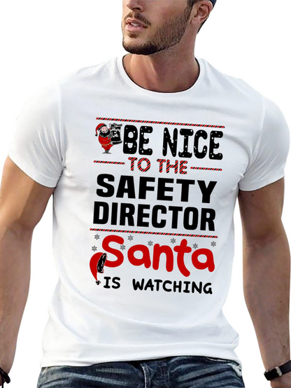 Be Nice to The Safety Director Santa T-Shirt