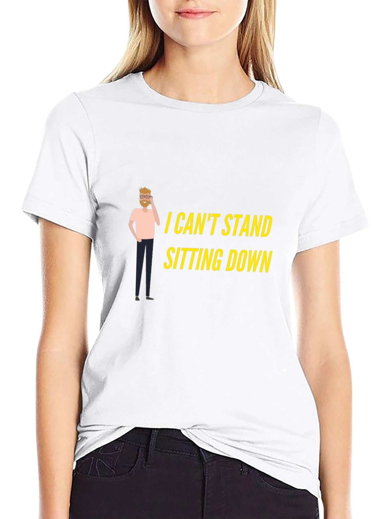 I Cant Stand Sitting Down T-Shirt