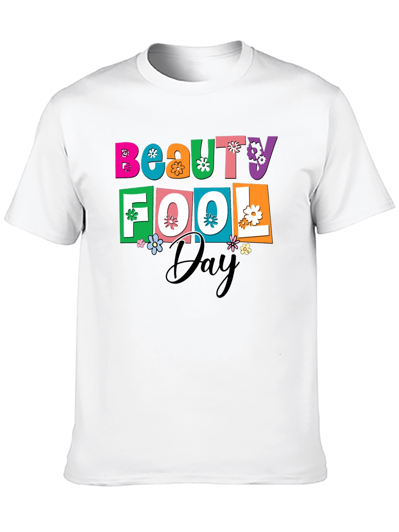 Beauty Fool Day Graphic T-Shirt