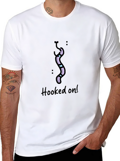 Hooked On! T-Shirt - Unique Graphic Tee