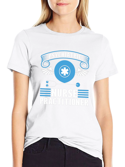 Psychiatric Nurse Practitioner T-Shirt - Gift Idea!