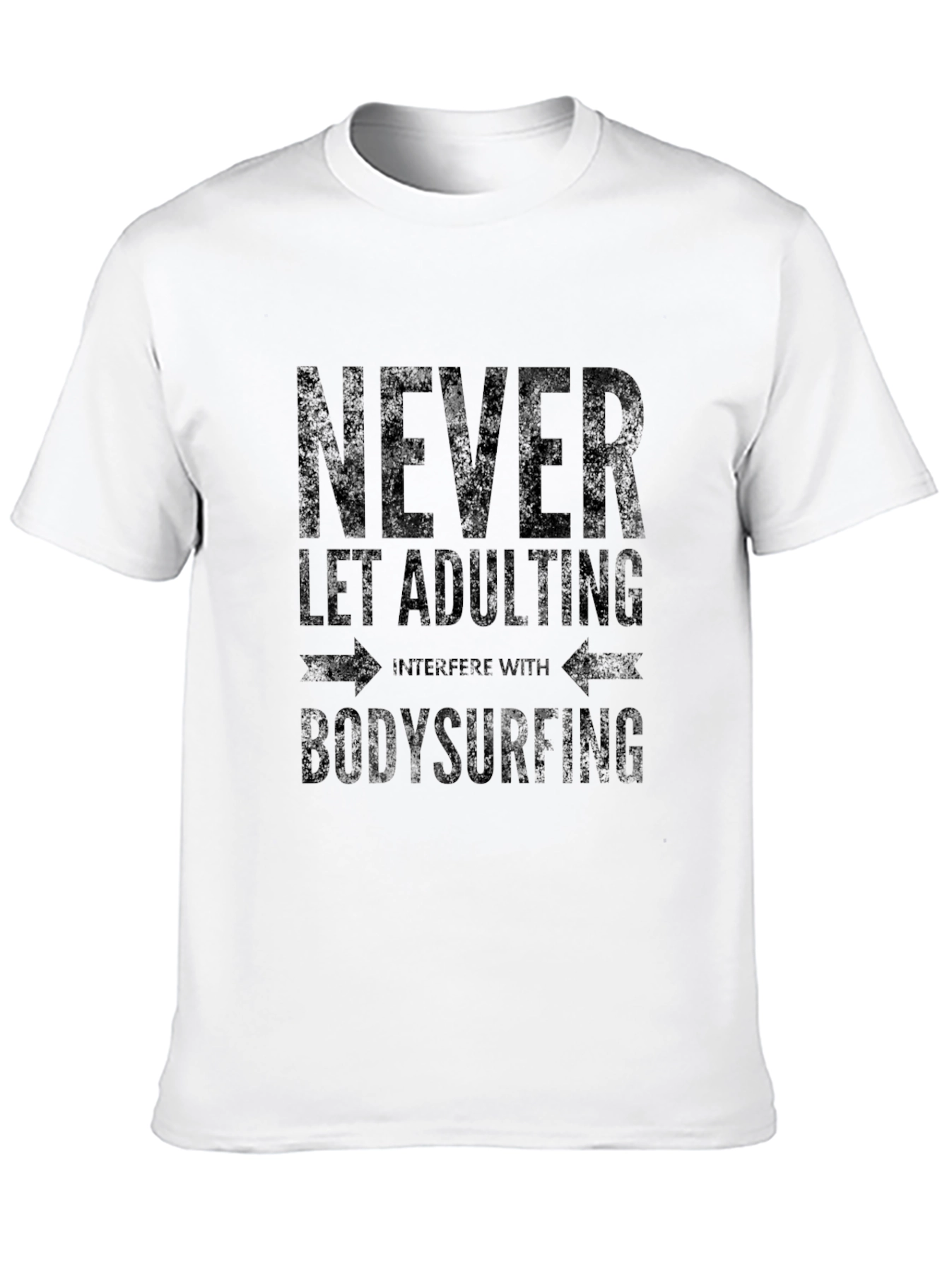 Never Let Adulting Bodysurfing T-Shirt