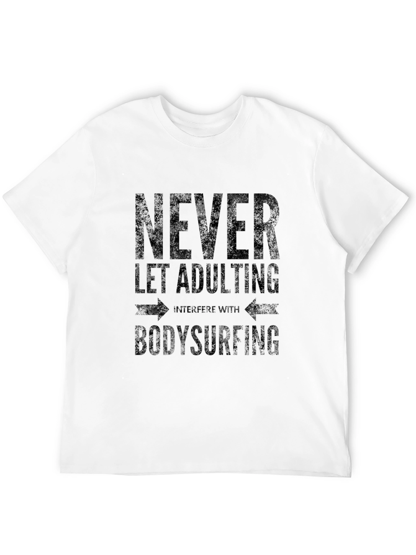 Never Let Adulting Bodysurfing T-Shirt