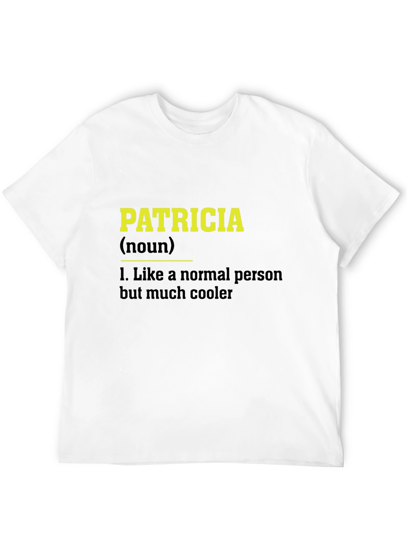 Patricia Definition Black T-Shirt Funny Personalized Name Tee