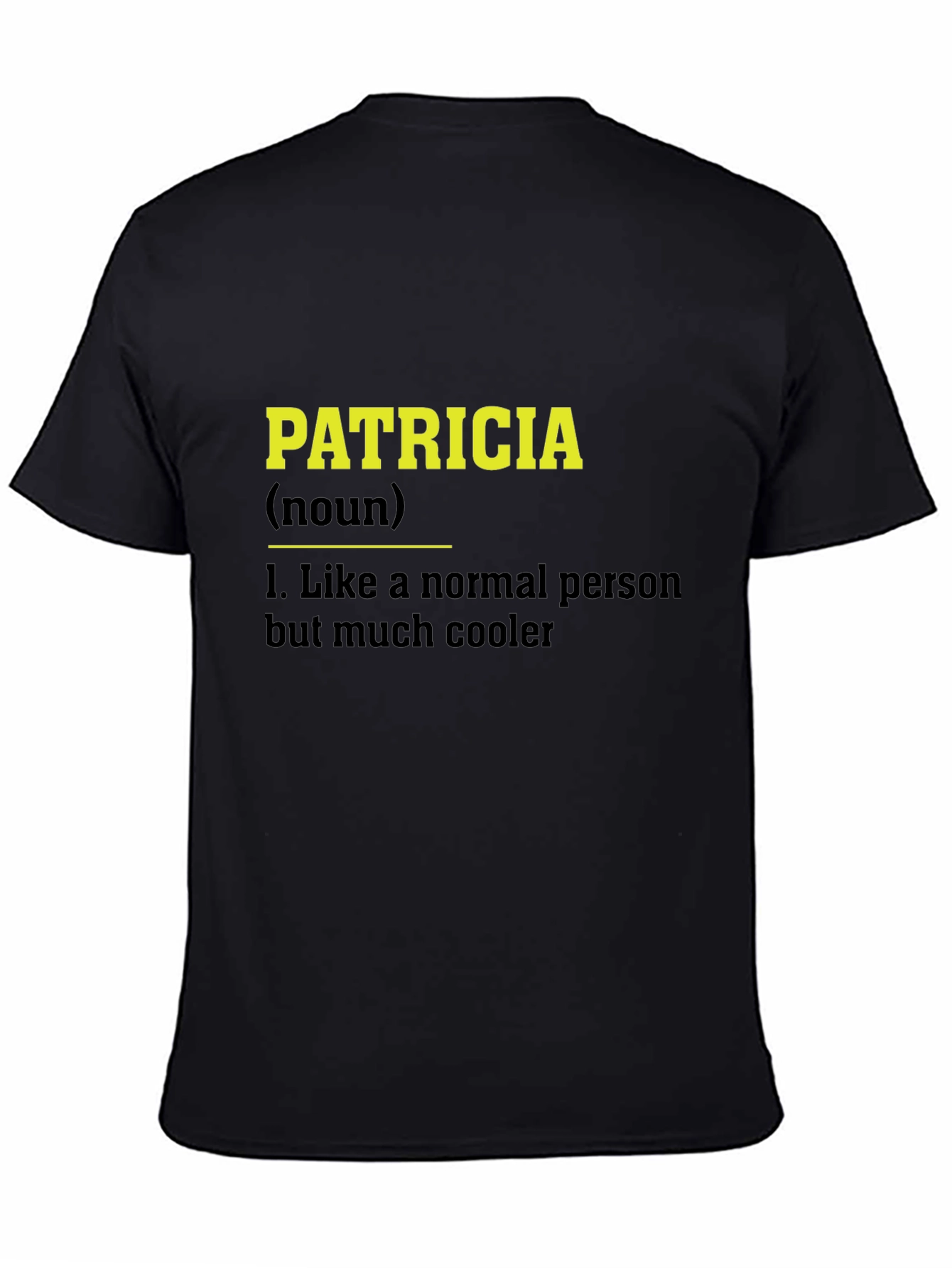 Patricia Definition Black T-Shirt Funny Personalized Name Tee