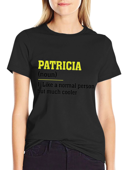 Patricia Definition Black T-Shirt Funny Personalized Name Tee