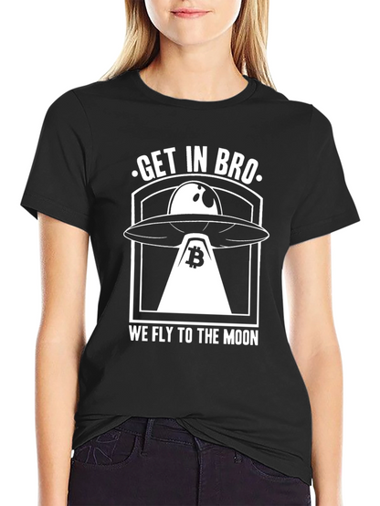 Get In Bro We Fly To The Moon T-Shirt