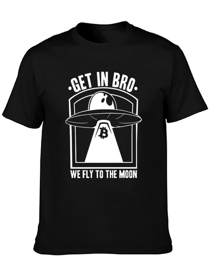 Get In Bro We Fly To The Moon T-Shirt