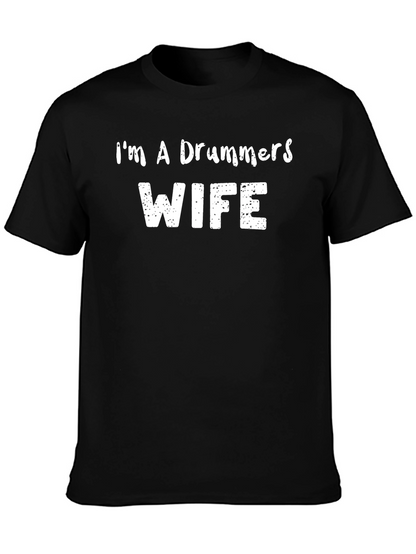 Im A Drummers Wife - Black T-Shirt