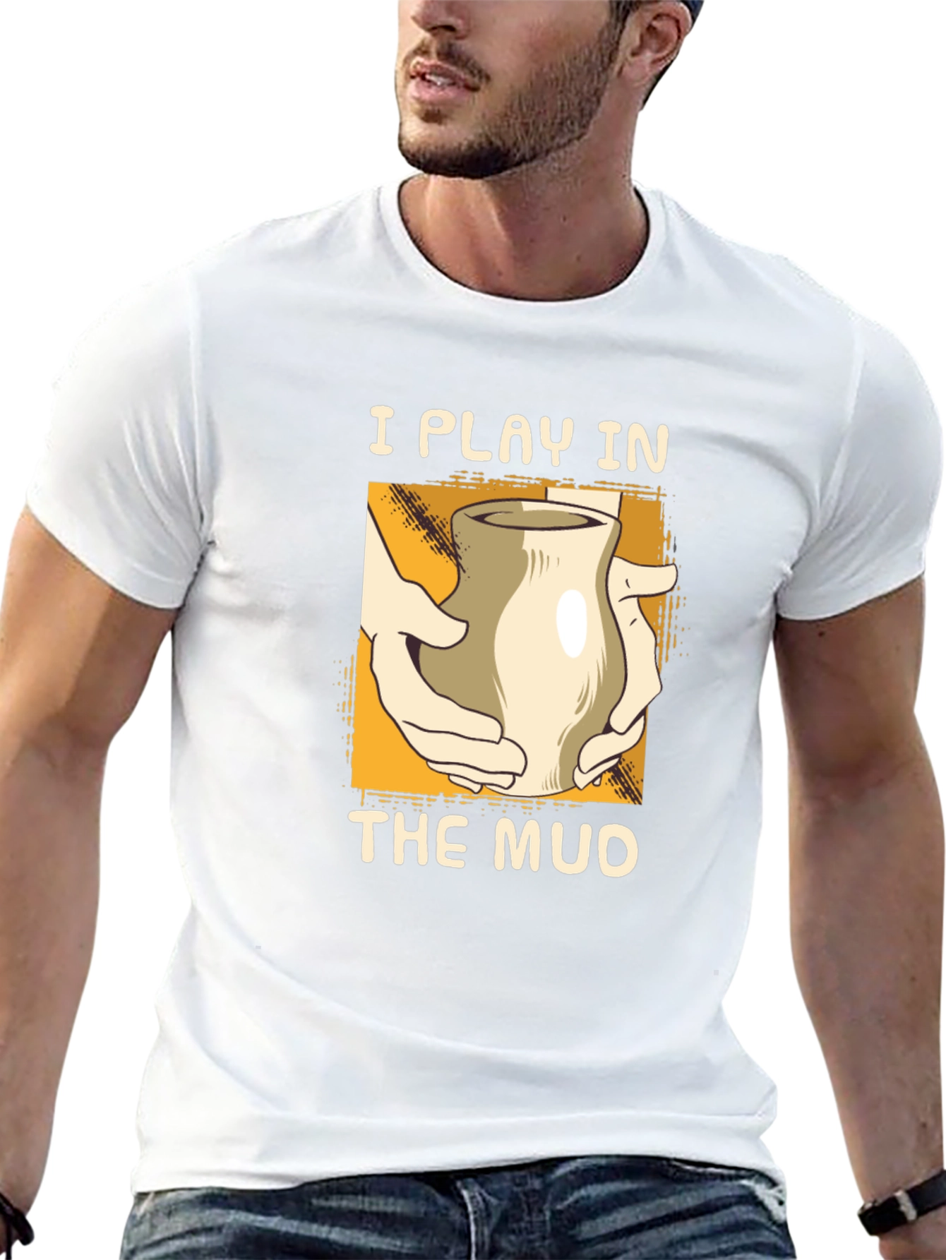 I Play in the Mud Pottery T-Shirt