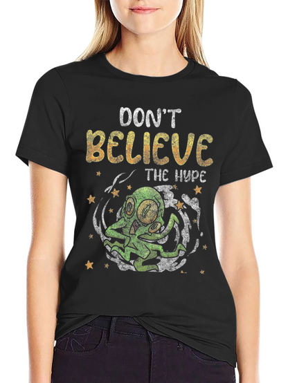 Dont Believe The Hype T-Shirt