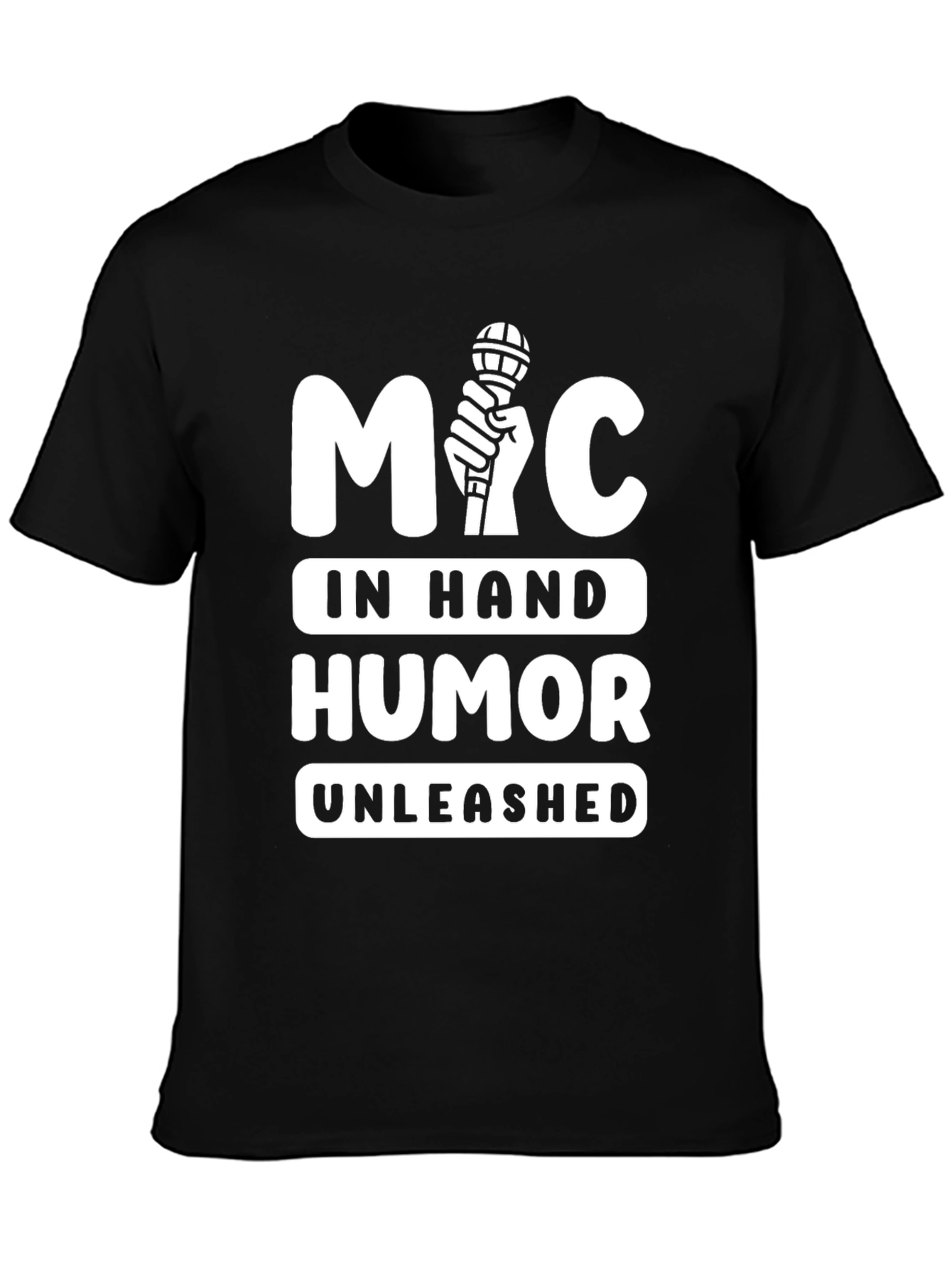 Mic In Hand Humor Unleashed Graphic Tee