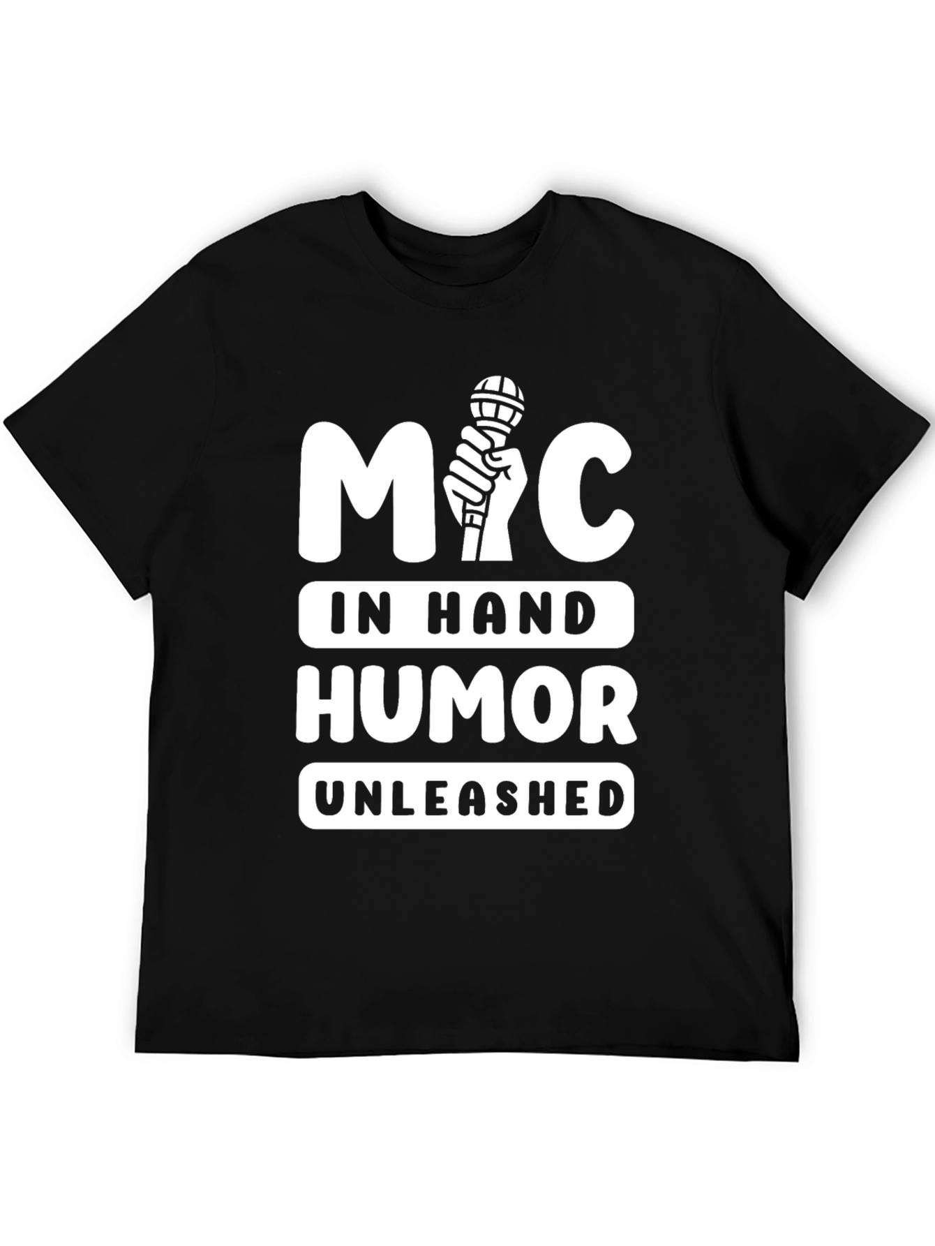 Mic In Hand Humor Unleashed Graphic Tee